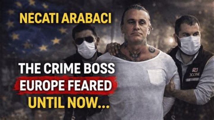 The Story of Necati Mafia: Unpacking Necati Arabaci's Criminal Past and Present